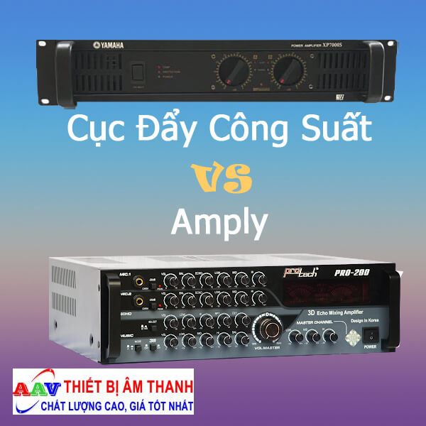 Dùng cục đẩy công suất hay amply?
